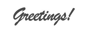 Greetings!